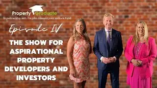 Property Graduate: Episode 4