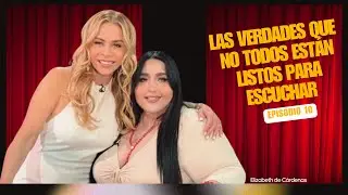 Las verdades que no todos están listos para escuchar - Ely de Cárdenas - A Full - #10