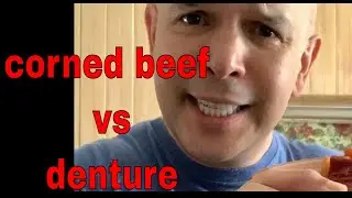 Immediate Denures VS Corned Beef Dinner (Week 8)