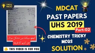 UHS MDCAT 2019 | Chemistry Tricks | Part - 02 | Past Papers
