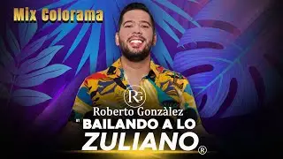 Mix Colorama. Roberto González - Bailando a lo Zuliano.
