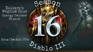 Energy Twister Wizard Delsere's Magnum Opus Build | Diablo 3 | Season 16 | Xbox/Switch/PS4