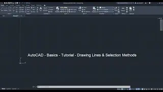 AutoCAD - Basics - Tutorial - Drawing Lines & Selection Methods