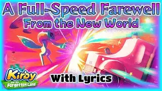 A Full Speed Farewell from the New World With Lyrics - Kirby and the Forgotten Land Cover