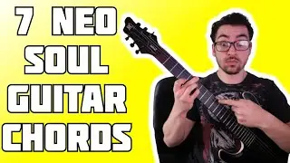 7 Neo Soul Guitar Chords (Advanced!)