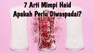 7 MEANINGS OF DREAMS ABOUT MENSTRUATION ACCORDING TO ISLAMIC INTERPRETATIONS AND Primbon