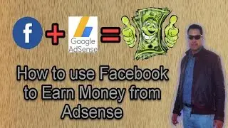 How to use Facebook to earn money from Adsense