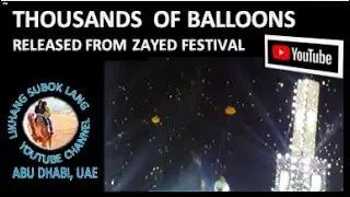 BALLOONS IN THE SKY (THOUSANDS OF) - Released from Zayed Festival Heritage Al Wathba