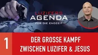 01. The Great Controversy between Lucifer & Jesu - Lucifer's Endtime Agenda (with subtitles)
