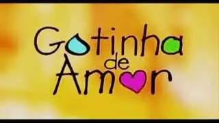 Gotita De Amor - Música tema original de abertura da novela Gotinha de Amor