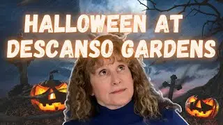 Halloween at Descanso Gardens | Living in Los Angeles California|Descanso Gardens