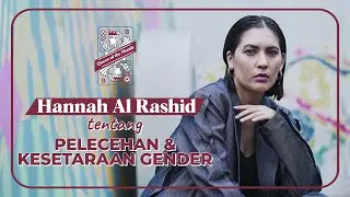 Queen of The Month: Hannah Al Rashid Bicara Soal Pelecehan dan Kesetaraan Gender di Industri Film