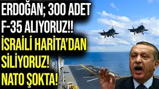 ERDOĞAN; 300 ADET F-35 ALIYORUZ!! İSRAİLİ HARİTA’dan SİLİYORUZ! NATO ŞOKTA!