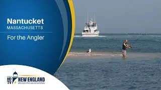 New England Boating: Nantucket - For the Angler