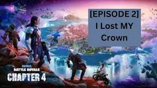 I Lost My Crown Fortnite Season 1 Chapter 4 [Episode 2] On Gaming Pc