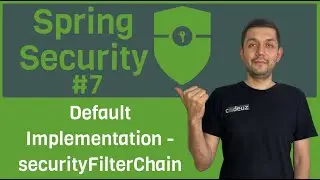 #7 Spring Security. Default Implementation - securityFilterChain
