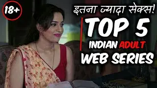 Top 5 Best Adult 💋 web series on MX Player🔥 | Best MX Player web series | 2020 Best Adult web series