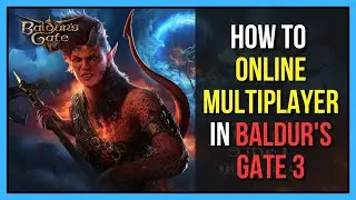 How to Multiplayer Co-op Online in Baldur's Gate 3 with New Party Features