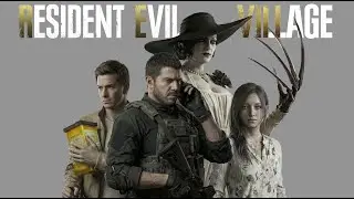 Resident Evil 8 Прохождение (без комментариев)