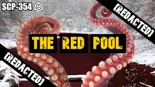 SCP-354 The Red Pool - The Blood Pond and its Interdimensional Horrors (SCP Foundation Readings)