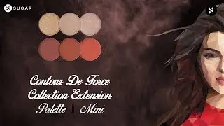 Contour De Force Collection Extension! | SUGAR Cosmetics