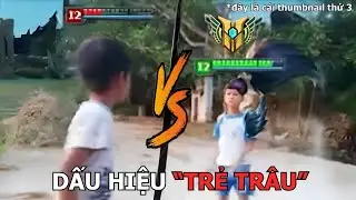 Dấu hiệu "TRẺ TRÂU" trong Liên Minh Huyền Thoại (Part 2)