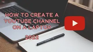 How to make  YouTube channel on Laptop or PC |  How to create a YouTube channel In 2022