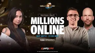 LIVE: Day 2 MILLIONS Online #5 - Main Event $2M GTD | 1st $391,731 | PartyPoker
