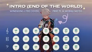 intro (end of the world) - Ariana Grande | Windsong Lyre (Mobile and PC Notes)