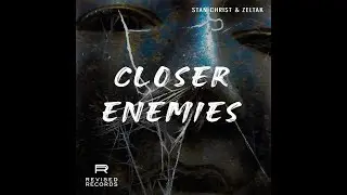 Stan Christ & Zeltak - Closer Enemies