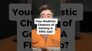 Your Realistic Chances of Getting a FIFO Job.. 