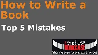 How to write a book - Top 5 Common Mistakes