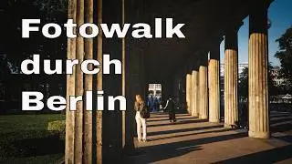 Fotowalk Berlin - mit der Fuji X-T5 und dem Sigma 10-18mm F2.8