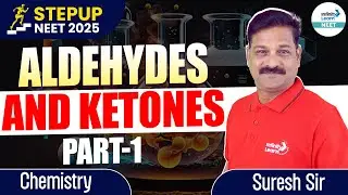 Aldehydes and Ketones - 1 || #NEETChemistry || #NEET2025StepUp || @InfinityLearn_NEET
