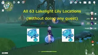 All 63 Lakelight Lily Locations | Fast and Efficient | Furina Ascension Material | Genshin Impact