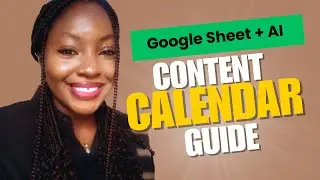 How to Create a Content Calendar for Your Business Using Google Sheets & ChatGPT