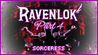 Ravenlok #4 👑SORCERESS👑 [PLAYTHROUGH]