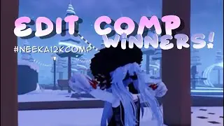 ROBLOX EDIT COMP WINNERS! #neeka12kcomp