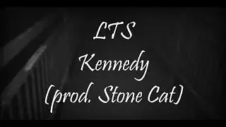 LTS - Kennedy (prod. Stone Cat) 🎥: Pit3rs & Wąwóz