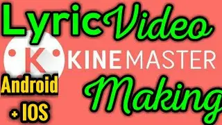 Make Lyric Video in Kinemaster in Android Tutorial and IOS + Free kinemaster Mod