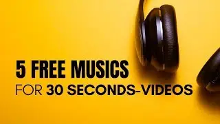 5 FREE 30 SECONDS BACKGROUND MUSICS | NO COPYRIGHT BACKGROUND MUSIC