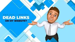 How Can I Identify Dead Links on My Website