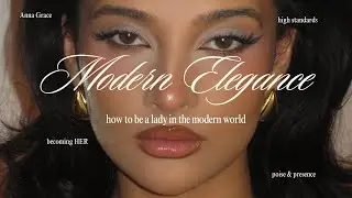 Modern Elegance - How To Be a Lady in 2025