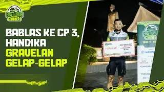Bablas ke CP 3, Handika Gravelan Gelap-Gelap  - Live Streaming East Java Journey 1500
