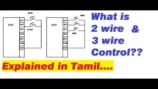 What is 2 wire control & 3 wire control in VFD wirings? Explained in Tamil...
