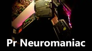 Pr Neuromaniac by Pr Neuromaniac 303 @t Neurostudio