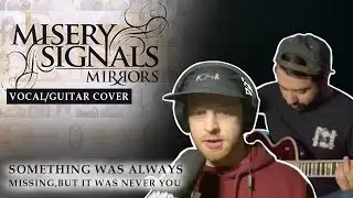 Misery Signals - Something was always something missing, but it was never you (Cover)