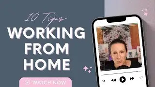 10 Tips Working from Home