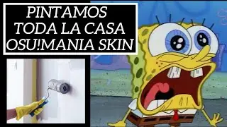 PINTAMOS TODA LA CASA OSU!MANIA SKIN!!!!