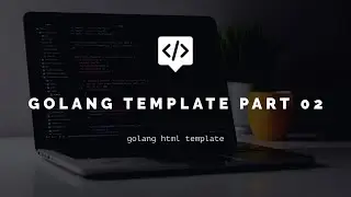 Golang template part 02 :: html template